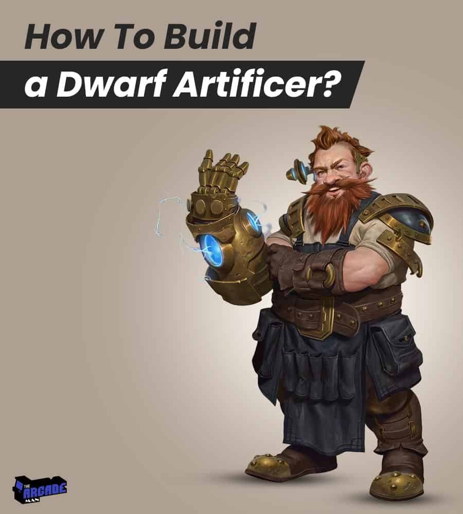 How To Build A Dwarf Artificer 5e?