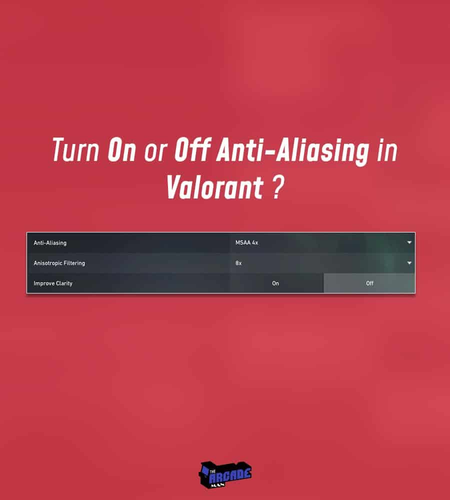 Turn ON or Off Anti-Aliasing In Valorant? 