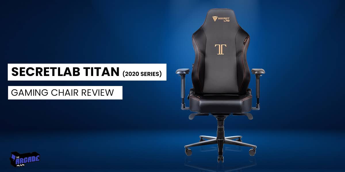 secretlab titan 2020 series review
