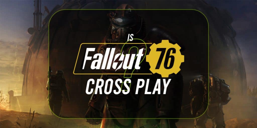 does fallout 76 have crossplay