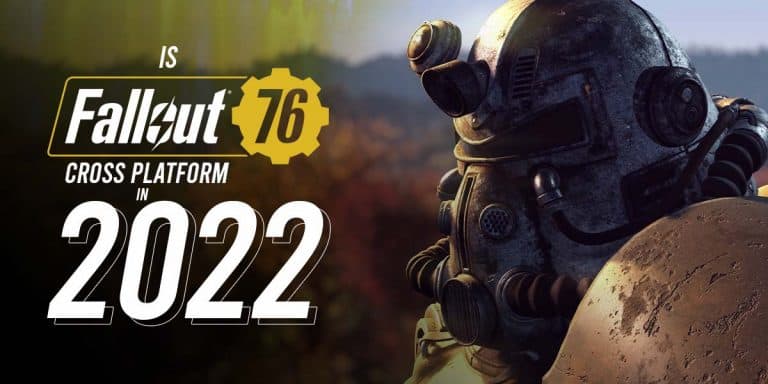 Is Fallout 76 Cross Platform in 2022?